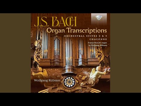 Watch Orchestral Suite No. 2 in B Minor, BWV 1067: II. Rondeau (Arr. By Wolfgang Rübsam) on YouTube