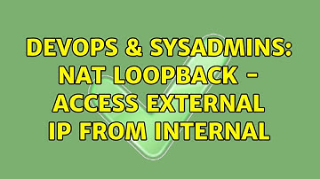DevOps & SysAdmins: Nat Loopback - Access external IP from internal