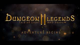 Dungeon Legends 2 : Tale of Light and Shadow teaser trailer 1 - PC