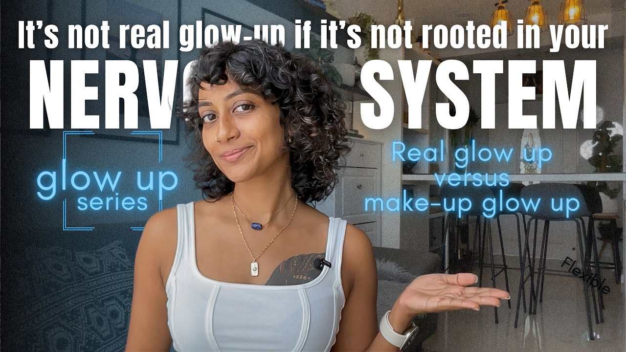 5 Signs of a Nervous System Based Glow Up-Most WOmen Never Experience This in Their Lifetime