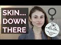 SKIN CHANGES THAT HAPPEN DOWN THERE 🚺👩| DR DRAY