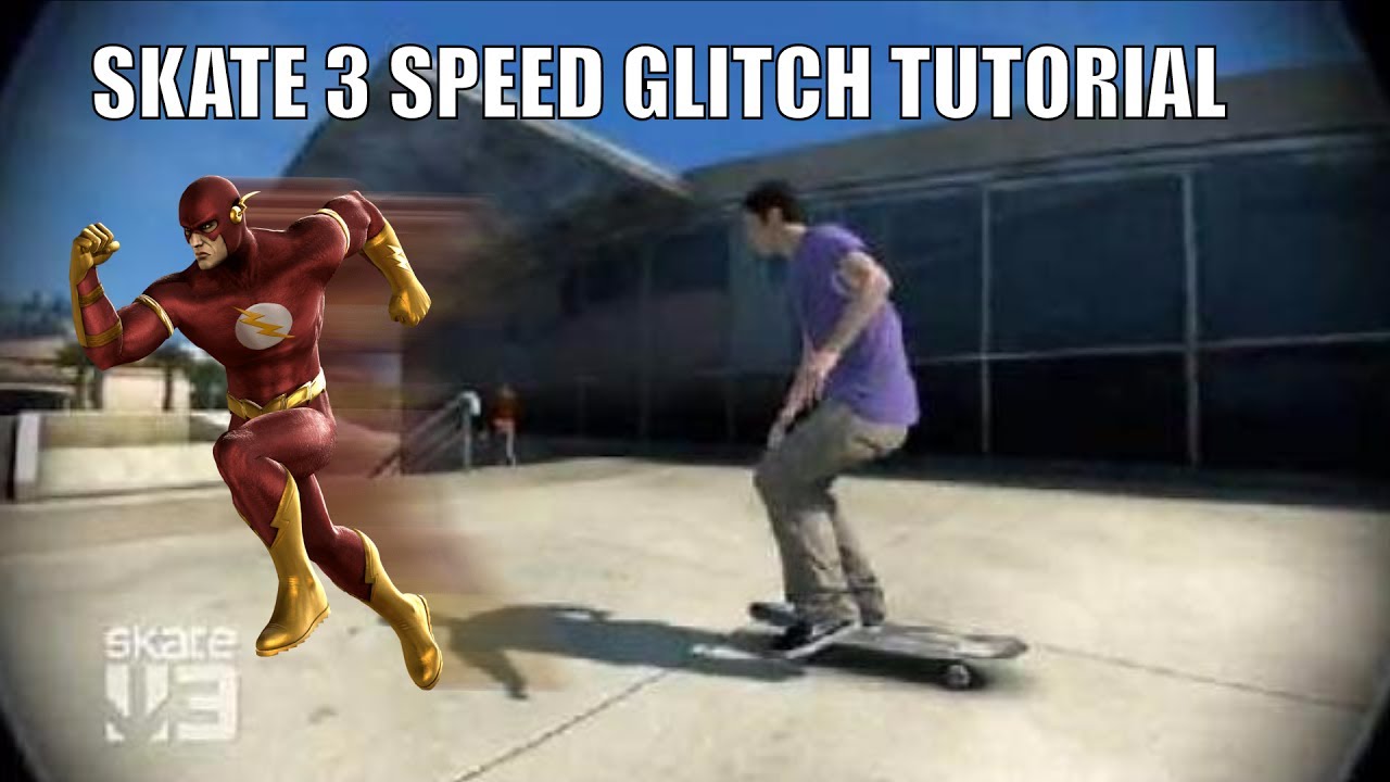 speed glitch in skate 3 xbox one