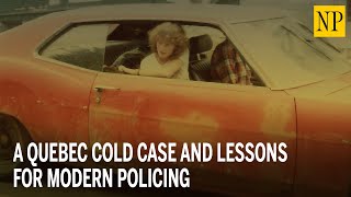 A Quebec cold case and lessons for modern policing