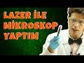 Lazer ile Mikroskop Yaptım