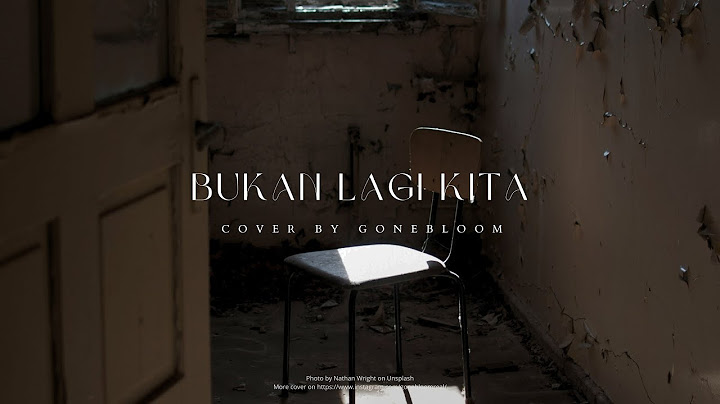 Nadeera - Bukan Lagi Kita (Cover by @gonebloom)