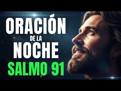 Antes de dormir, escucha esta oración con el Salmo 91 y siente la ...