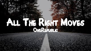 OneRepublic - All The Right Moves // Lyrics