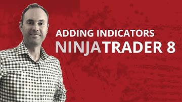 Part 7: How to use NinjaTrader 8 - Adding indicators - A step by step guide