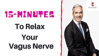 15-Minutes to relax your Vagus Nerve.