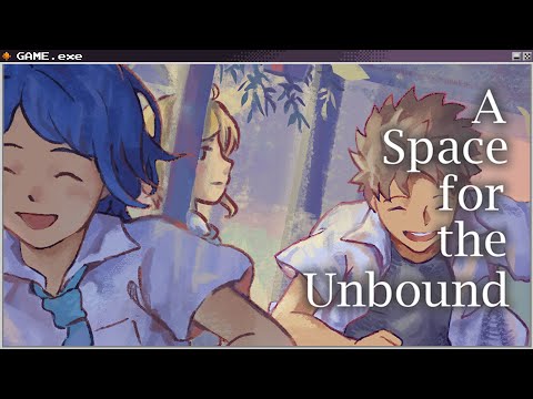 A Space for the Unbound - Part 3 (LAST)