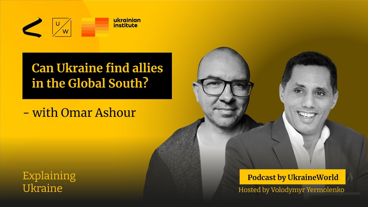 Can Ukraine find allies in the Global South? - with Omar Ashour