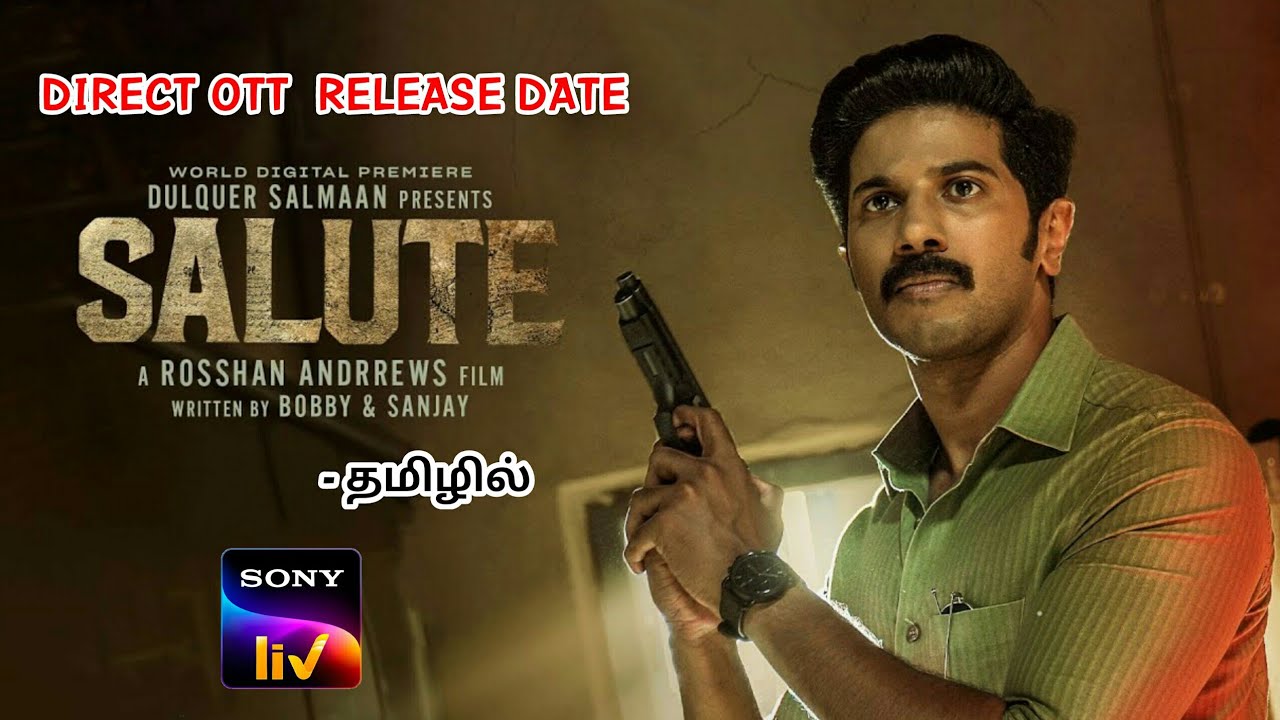 Salute (Tamil) OTT Release Date | Dulquer Salman | Salute Direct OTT Release Date | SonyLIV