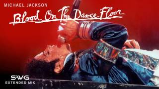 BLOOD ON THE DANCE FLOOR - 20th Anniversary (SWG Extended Mix) - MICHAEL JACKSON (History)