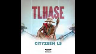 Tlhase - Cityzeen Ls