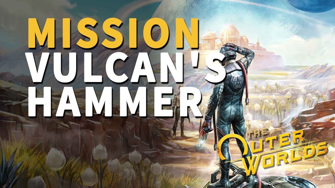 Vulcan's Hammer The Outer Worlds YouTube