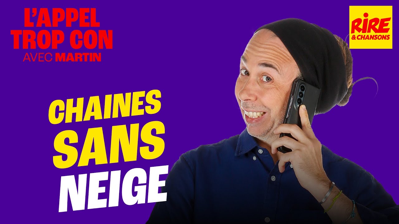 Chaînes sans neige - L'appel trop con de Rire & Chansons avec Martin