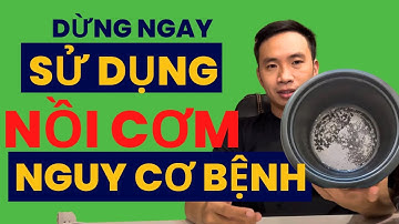 Dừng Ngay Sử Dụng Nồi Cơm Bị Bong Tróc Men Chống Dính! | Nguy Cơ Tiềm Ẩn Cho Sức Khỏe