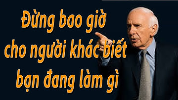 Đừng bao giờ nói cho người khác biết bạn đang làm gì | Động lực từ Jim Rohn - Công Thức Thành Công