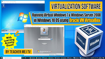 Virtualization Software | Run both Windows 7 & Windows Server in Windows 10 using Oracle VirtualBox