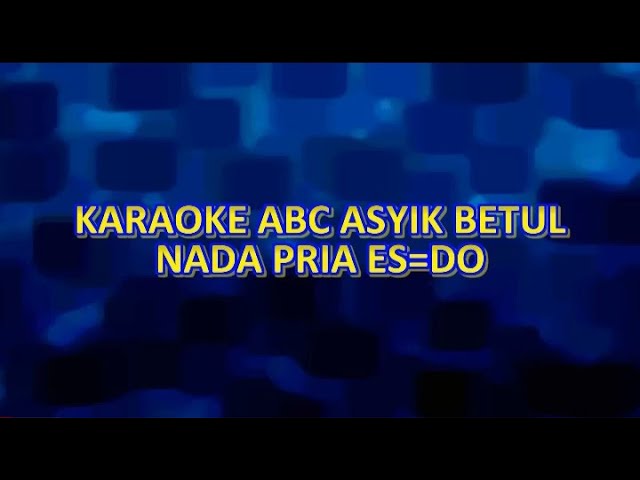 KARAOKE ABC ASYIK BETUL - DINA MARIANA - NADA PRIA ES=DO - DANGDUT INDONESIA class=