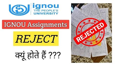 IGNOU Assignment Reject क्यों होते हैं? | Ignou Assignment Guidelines- Main Reasons for Rejection |