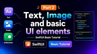 Text, Image and basic UI elements - SwiftUI Basic Tutorial - Part 2