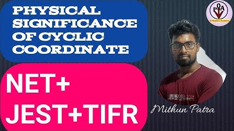 CYCLIC COORDINATE II PHYSICAL SIGNIFICANCE  🔴 CSIRNET #GATE#JEST#TIFR