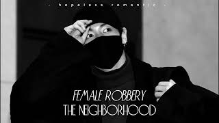 The Neighborhood - Female Robbery. (speed up) ☆
