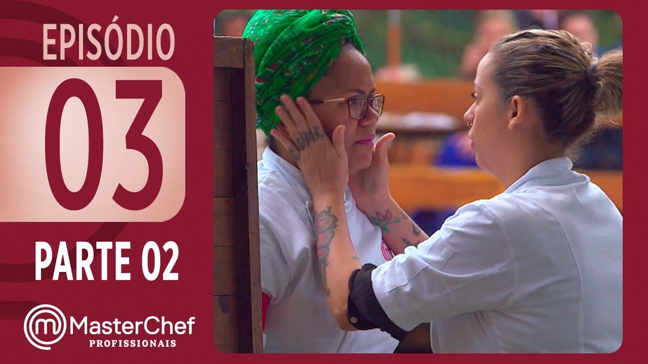 MASTERCHEF PROFISSIONAIS (19/09/2017) | PARTE 2 | EP 03 | TEMP 02 | MasterChef Brasil