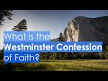 What is the Westminster Confession of Faith?