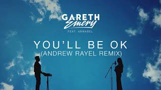 Gareth Emery Feat. Annabel - You'Ll Be Ok (Andrew Rayel Remix)