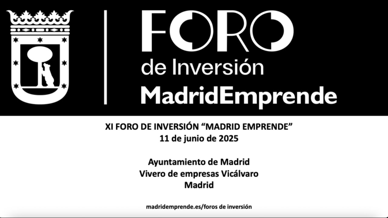 XI FORO DE INVERSIÓN MADRID EMPRENDE - 11 de junio de 2025