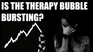 Is the Therapy Bubble Bursting?