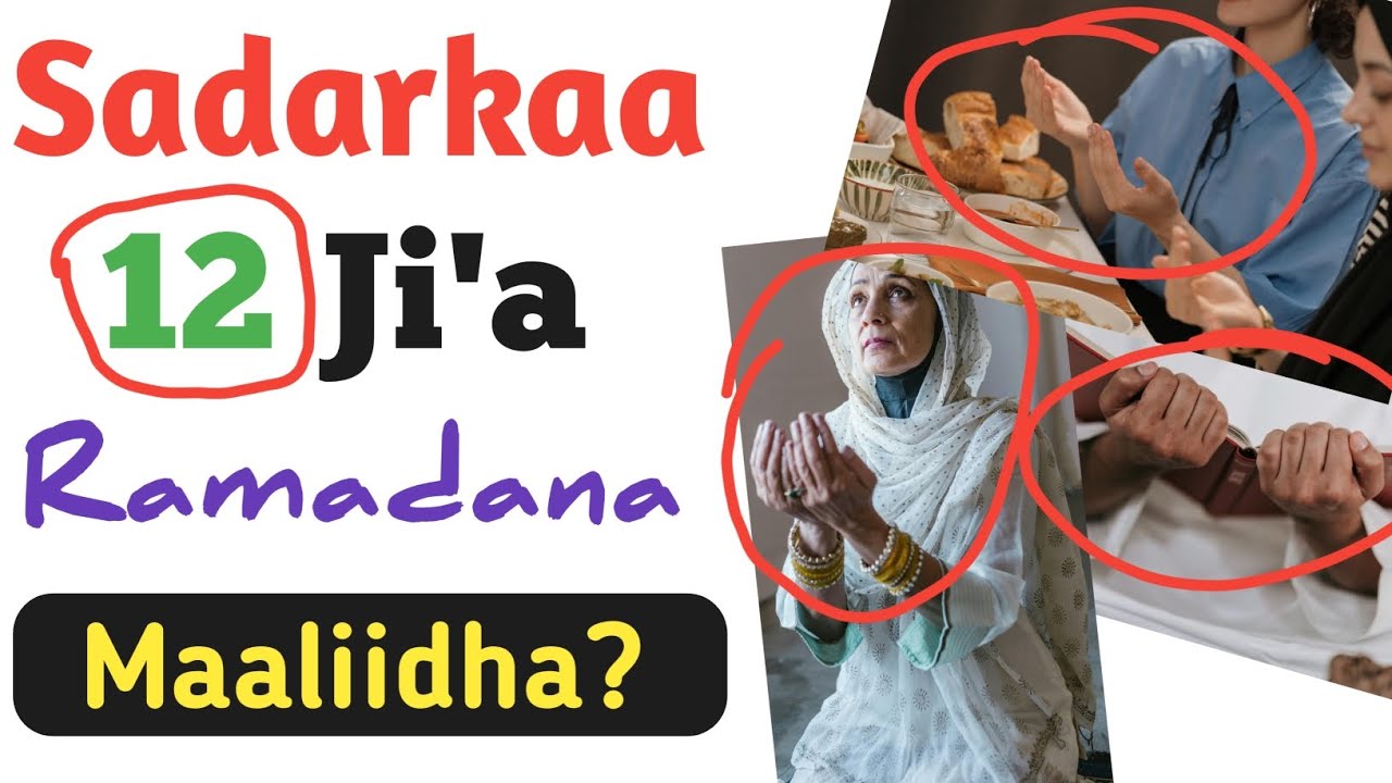Sadarkaa 12 Ji'a Ramadana | Maaliin Ji'a Biroo Caala?