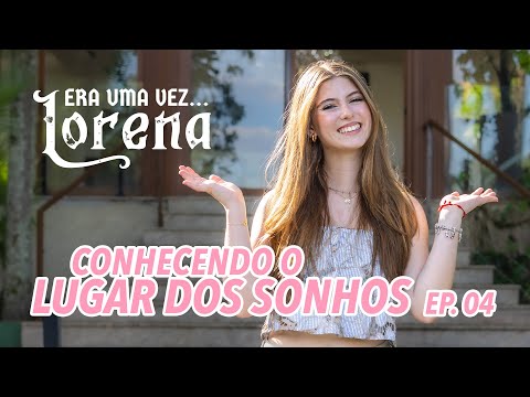 Once Upon a Time in Lorena EP - 04: Getting to Know the Place of Dreams