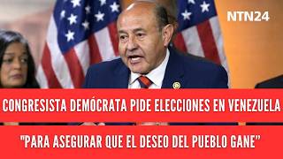 Congresista demócrata pide elecciones en Venezuela "para asegurar que el deseo del pueblo gane"