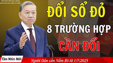 Tin Nóng Hôm Nay: 8 Trường Hợp Phải Đổi Sổ Đỏ Từ 1/7/2025 – Chậm Tay Là Thiệt!