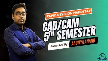 CAD/CAM  || Rapid Revision Mahotsav || 5th Semester || Session-01 || 10-Nov-2025|| By Aaditya Anand