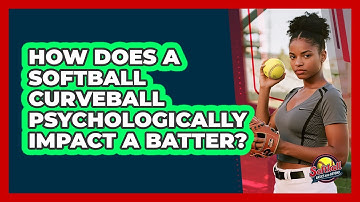 How Does A Softball Curveball Psychologically Impact A Batter? - Softball Basics and Beyond