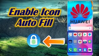 Enable App Auto Fill in Huawei Mobile Phone