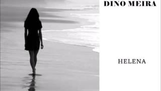 Video thumbnail of "Dino Meira - Helena"