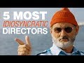 The 5 Most Idiosyncratic Directors