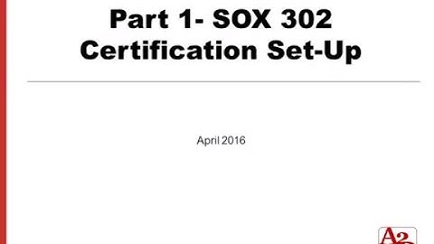 #31 | Part 1 - SOX 302 Certification Set-up