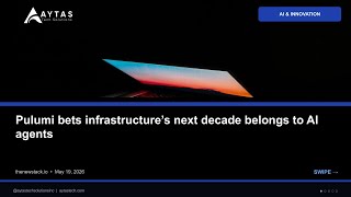 Pulumi bets infrastructures next decade belongs to AI agents | AYTAS Tech Shorts