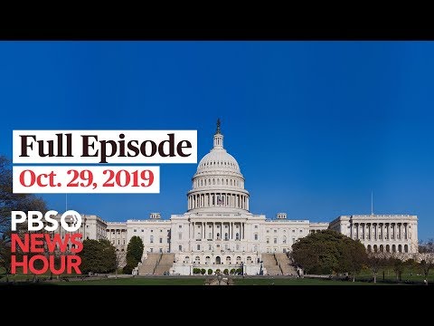 PBS NewsHour live show October 29, 2019 - PBS NewsHour live show October 29, 2019