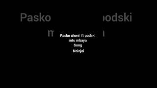 pasko chen ft podski mtu mbaya -nainjoi officially video