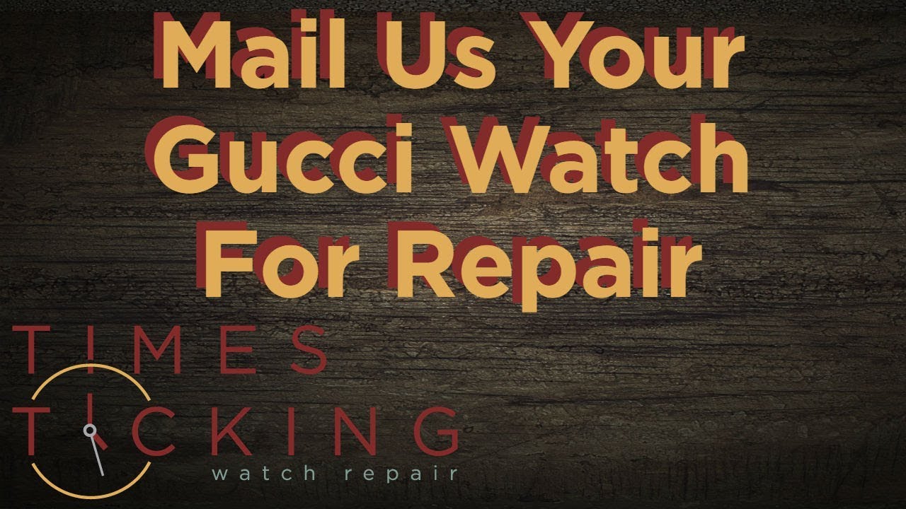 Gucci Watch Repair YouTube