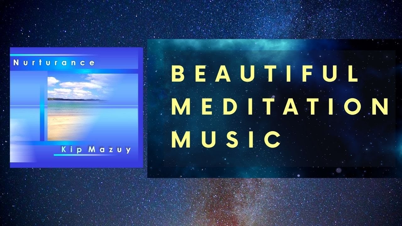 Kip Mazuy - Where We Disappear as One - from "Nurturance" | Relaxation Music | Meditation Music
