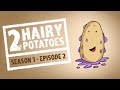 S1E2 - 2 HAIRY POTATOES - POUR IT OVER! (Animations from Webcomics)