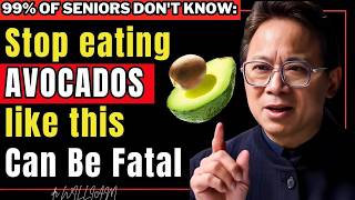 Seniors Over 60: Never Eat Avocado This Way After 60 – 6 Dangerous Mistakes | DR. WILLIAM LI ...